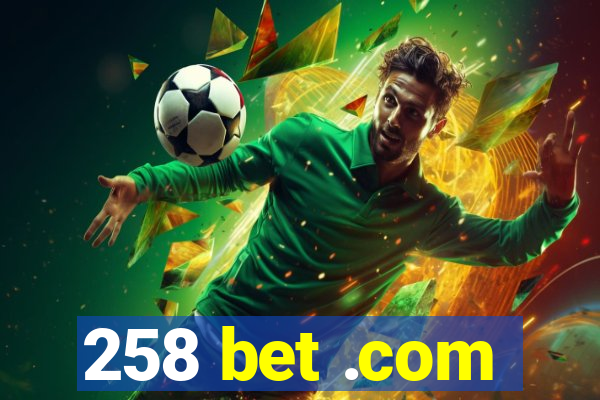 258 bet .com